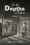 In the Depths Below: A Novel