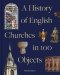 History Of English Churches In 100 Objects
