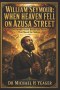William Seymour: When Heaven Fell on Azusa Street: The Humble Vessel Behind the Revival That Shook the Nations