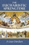 The Eucharistic Springtime