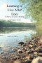 Learning to Live After Loss: A Story of Grief, Healing, and Quiet Faith