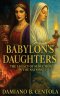 Babylon's Daughters: The Legacy of Seduction in the Nations