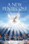 A New Pentecost for a Starving World! Revised Edition