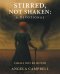 Stirred, Not Shaken: A Devotional: I Shall Not Be Moved