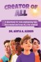 Creator of All: A devotional for kids emphasizing how God created and loves ALL His creation