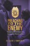 Preaching To The Enemy: Empowering Prison Chaplains to Embrace Their Ministry Calling