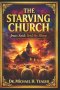 THE STARVING CHURCH: Jesus Said: Feed My Sheep
