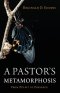 A Pastor's Metamorphosis