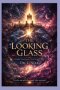 The Looking Glass: A Cosmic Controversy Novel Series - Book 1