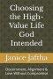 Choosing the High-Value Life God Intended: Discernment, Alignment & Love Without Compromise