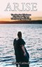 Arise:  Your Road to Wholeness After Sexual Trauma: Your Healing Journey