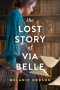 Lost Story of Via Belle