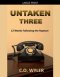 Untaken Three: 12 Weeks Following the Rapture