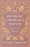 Becoming a Woman of Prayer
