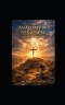 THE ANATOMY OF THE GOSPEL: The Life of God Revealed Through Jesus Christ