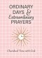 Ordinary Days & Extraordinary Prayers: Cherished Time with God