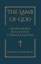 The Lamb of God : The Progressive Revelation of Eternal Redemption