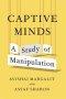Captive Minds: A Study of Manipulation