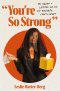 You're So Strong