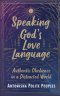 Speaking God's Love Language: Authentic Obedience In A Distracted World