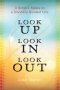 Look UP Look IN Look OUT: 3 Simple Steps to a Divinely Guided Life