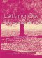 Letting Go: Steps in the Spiritual Life