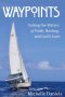 Waypoints: Sailing the Waters of Faith, Healing, and God's Love