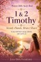 Women Bible Study Book 1 & 2 Timothy: Steady Hands, Brave Heart: Living with Holy Courage, Identity, and God's Love