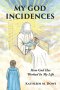 MY GOD INCIDENCES: How God Has Worked In My Life
