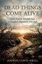 Dead Things Come Alive: From Double-Minded Man to Singular Alignment with God