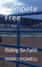 Compete Free - Riding on Faith