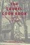 The Laurel Cook Book: America's First Southern Church Cookbook Published in 1900