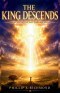 The King Descends: Book Ten of The Last Warning Series