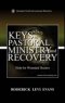 Keys to Pastoral Ministry and Recovery: Help for Wounded Healers