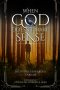 WHEN GOD DOESN'T MAKE SENSE