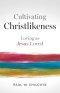 Cultivating Christlikeness
