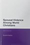 Spousal Violence Among World Christians: Silent Scandal