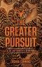 The Greater Pursuit: A 30-Day Hunter's Devotional