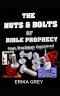 The Nuts and Bolts of Bible Prophecy: Core Topics Explained