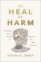 To Heal or Harm
