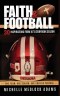 Faith & Football: 30 Inspirations from IU's Storybook Season