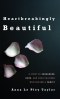 Heartbreakingly Beautiful