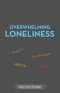 Overwhelming Loneliness
