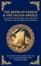 The Book of Enoch & The Fallen Angels: Ancient Secrets from Enoch, Noah, and the Lost Angelic Rebellion That Changed the Bible (Deluxe Hardbound Editi