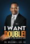 I Want Double! 40 Days to the Abundant Life