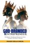 THE GOD-BRANDED  ENTREPRENEUR: The Believers' Breakthrough Blueprint for Clarity, Execution, and Success in Business