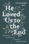 He Loved Us to the End