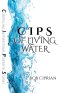 C I P S  of Living Water: Compelling Inspirational Powerful Stories