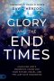Glory and the End Times