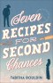 Seven Recipes for Second Chances